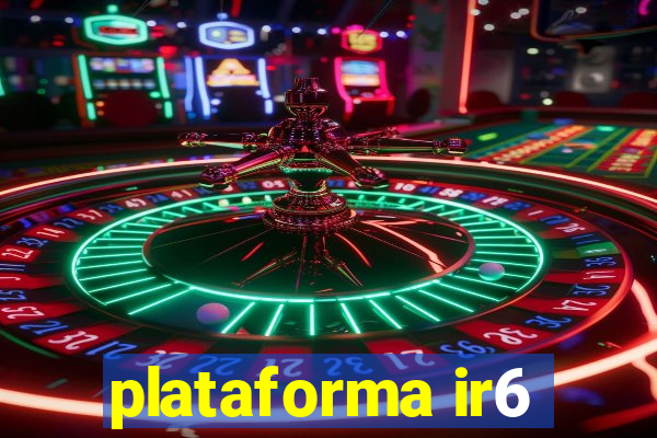 plataforma ir6